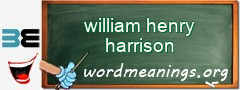 WordMeaning blackboard for william henry harrison
